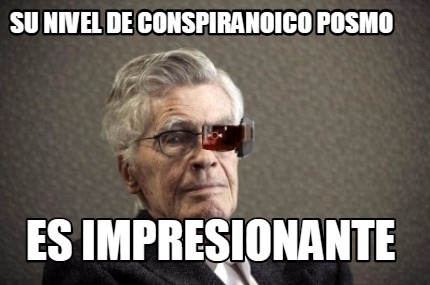 su-nivel-de-conspiranoico-posmo-es-impresionante