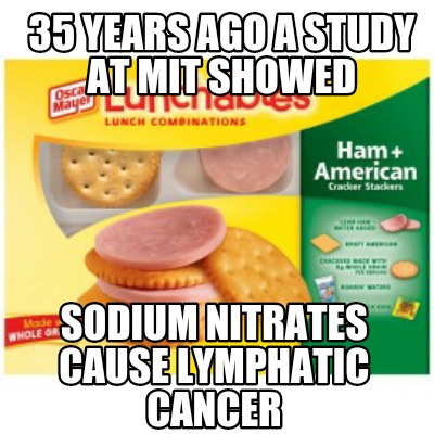 35-years-ago-a-study-at-mit-showed-sodium-nitrates-cause-lymphatic-cancer