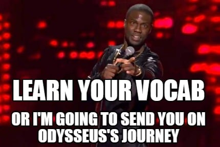 learn-your-vocab-or-im-going-to-send-you-on-odysseuss-journey