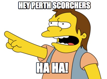 hey-perth-scorchers-ha-ha