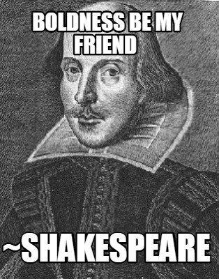 boldness-be-my-friend-shakespeare