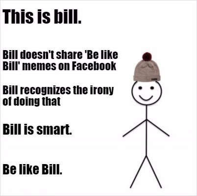 be like bill meme generator