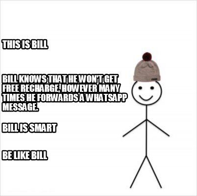 Meme Creator - Funny THIS IS BILL BILL KNOWS THAT HE WON'T GET FREE  RECHARGE, HOWEVER MANY TIMES HE F Meme Generator at !