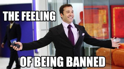 of-being-banned-the-feeling