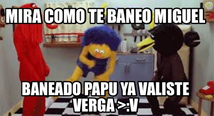 mira-como-te-baneo-miguel-baneado-papu-ya-valiste-verga-v