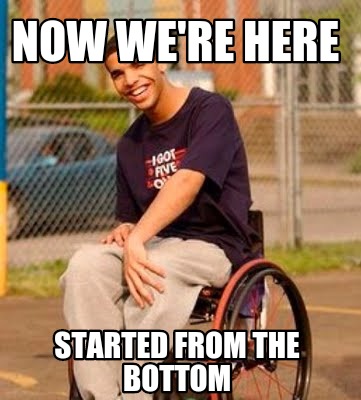 now-were-here-started-from-the-bottom2
