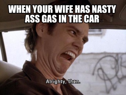when-your-wife-has-nasty-ass-gas-in-the-car