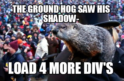 the-ground-hog-saw-his-shadow-load-4-more-divs