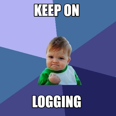 Meme Creator - Funny keep on logging Meme Generator at ! Meme Creator - Funny keep on logging Meme Generator at !
