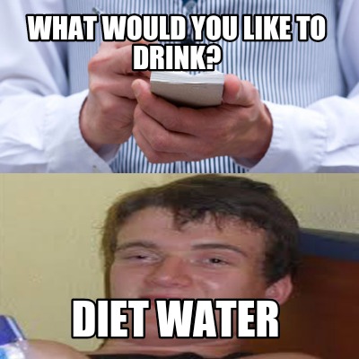 what-would-you-like-to-drink-diet-water