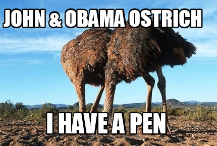 john-obama-ostrich-i-have-a-pen