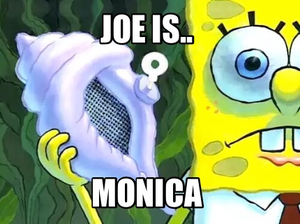 joe-is..-monica
