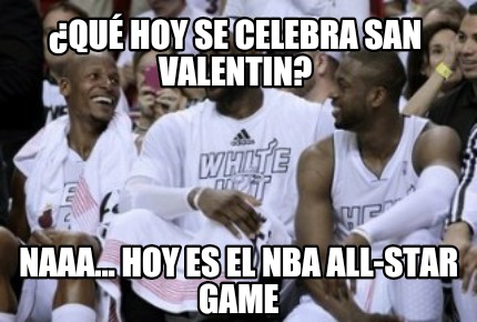 qu-hoy-se-celebra-san-valentin-naaa...-hoy-es-el-nba-all-star-game