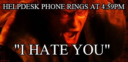 helpdesk-phone-rings-at-459pm-i-hate-you