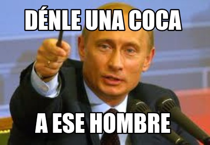 dnle-una-coca-a-ese-hombre