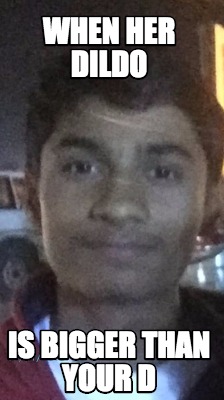 when-her-dildo-is-bigger-than-your-d1