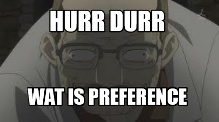 hurr-durr-wat-is-preference