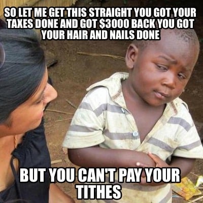 Meme Creator - Funny So let me get this straight you got your taxes done  and got $3000 back you got y Meme Generator at !