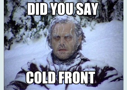 did-you-say-cold-front