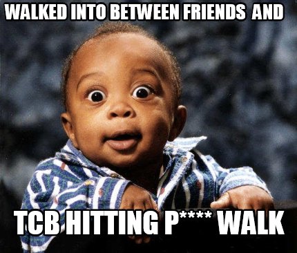 walked-into-between-friends-and-tcb-hitting-p-walk