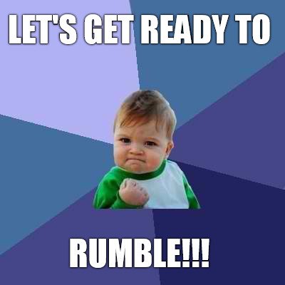 Meme Creator Funny Let S Get Ready To Rumble Meme Generator At Memecreator Org