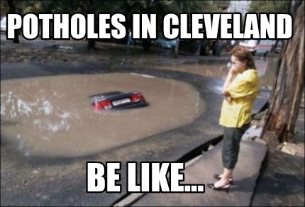 potholes-in-cleveland-be-like