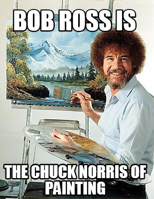 bob-ross-is-the-chuck-norris-of-painting