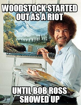 woodstock-started-out-as-a-riot-until-bob-ross-showed-up