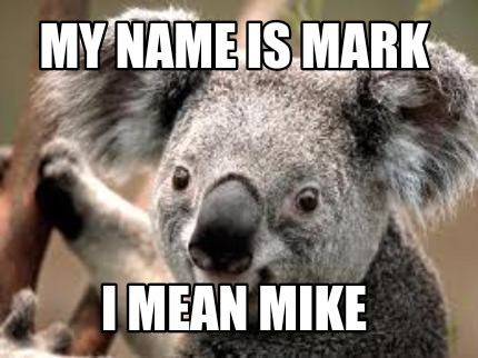 my-name-is-mark-i-mean-mike