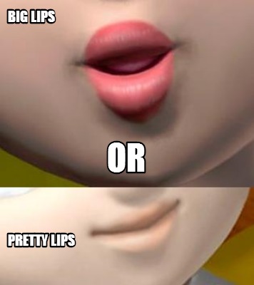 big-lips-pretty-lips-or