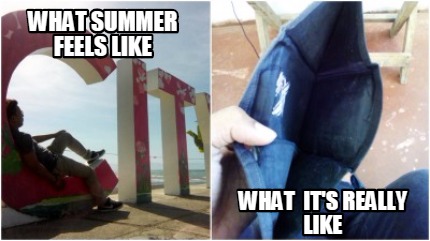 pic Summer Feels Meme meme creator funny what summer feels