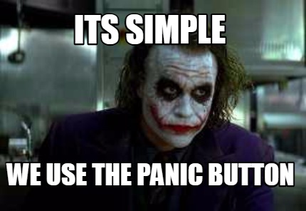 its-simple-we-use-the-panic-button