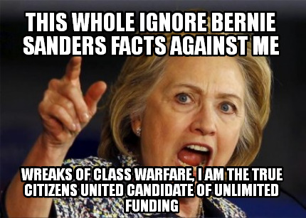 this-whole-ignore-bernie-sanders-facts-against-me-wreaks-of-class-warfare-i-am-t