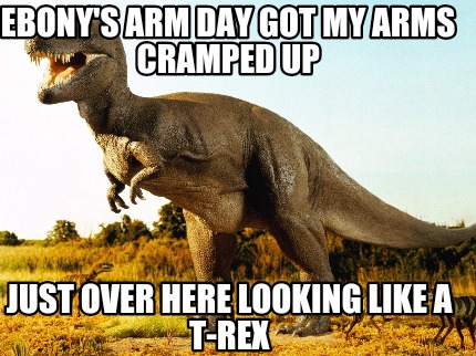 ebonys-arm-day-got-my-arms-cramped-up-just-over-here-looking-like-a-t-rex