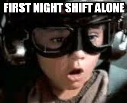 first-night-shift-alone