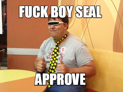 fuck-boy-seal-approve