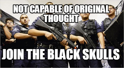 not-capable-of-original-thought-join-the-black-skulls