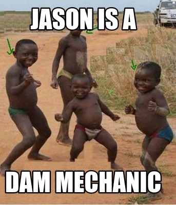 jason-is-a-dam-mechanic