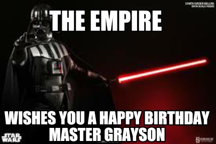 the-empire-wishes-you-a-happy-birthday-master-grayson