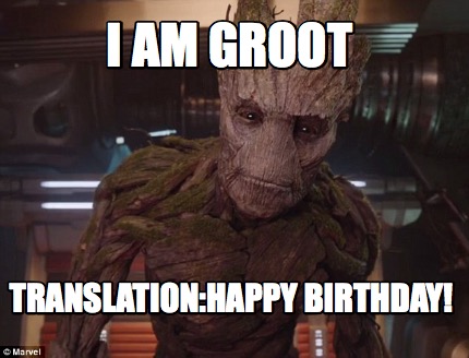 i-am-groot-translationhappy-birthday