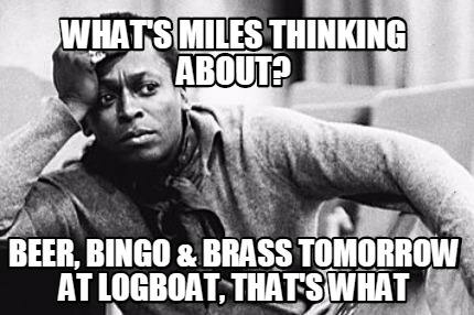 whats-miles-thinking-about-beer-bingo-brass-tomorrow-at-logboat-thats-what
