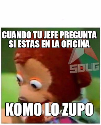 cuando-tu-jefe-pregunta-si-estas-en-la-oficina-komo-lo-zupo