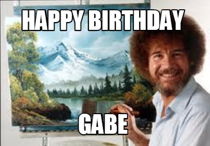 Meme Creator - Funny Happy Birthday Gabe Meme Generator at MemeCreator.org!