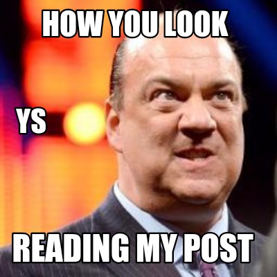 how-you-look-reading-my-post-ys