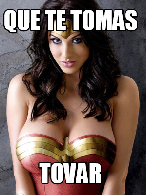 que-te-tomas-tovar