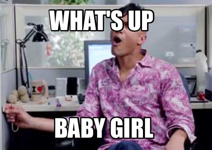 whats-up-baby-girl