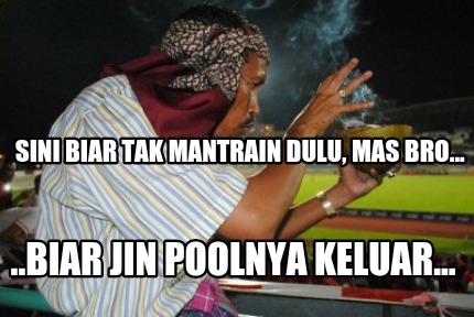 sini-biar-tak-mantrain-dulu-mas-bro...-..biar-jin-poolnya-keluar