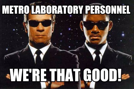 metro-laboratory-personnel-were-that-good