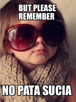 but-please-remember-no-pata-sucia