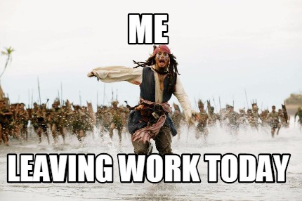 me-leaving-work-today